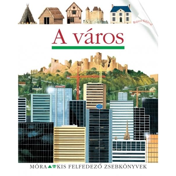 A város - (Kis felfedező zsebkönyvek 30.)